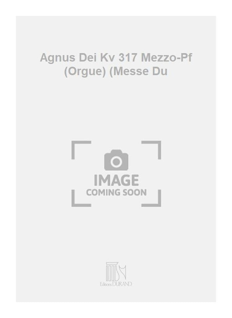 Agnus Dei Kv 317 Mezzo-Pf (Orgue) (Messe Du
